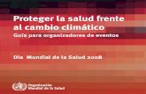 Proteger la salud frente al cambio climático SPANISH.pdf · tamos en todo el mundo paladines que procuren que la protección de la salud humana ocupe un lugar central en el programa