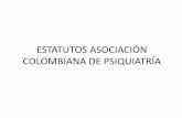 ESTATUTOS ASOCIACIÓN COLOMBIANA DE …...Colombiana de Psiquiatría y durará hasta el año 3000 o hasta cuando la Asamblea General de Asociados determine du disolución, conforme