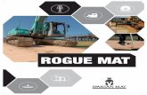 ROGUE MAT · 2018-11-12 · ROGUE MAT® PRODUCT OVERVIEW The new standard in temporary roadways, the Rogue Mat® is an overlapping heavy-duty plastic mat giving users a seamless temporary