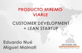 PRODUCTO MINIMO VIABLE CUSTOMER DEVELOPMENT ...Lean StartUp aborda el desarrollo ágil de productos y servicios en iteraciones (no en cascada), junto con el desarrollo de clientes.