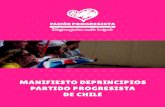 MANIFIESTO DEPRINCIPIOS PARTIDO PROGRESISTA DE CHILE · 2019-04-12 · Chile, desmontando el modelo neoliberal que frena nuestra democracia y desarrollo. Queremos por ello reivindicar