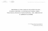 MODELO DE EDUCACIÓN DUAL PARA NIVEL LICENCIATURA DEL TECNOLÓGICO NACIONAL DE …cc.itvillahermosa.edu.mx/archivos/normativos/2015/... · 2016-07-04 · En este sentido, el Modelo