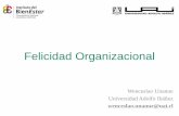 Felicidad Organizacional - corparaucaniacorparaucania.cl/encuentros/wp-content/uploads/2017/02/... · 2017-02-07 · Relación felicidad y desempeño organizacional La productividad