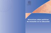 Directrices sobre políticas de inclusión en la educaciónformacioncontinuaedomex.files.wordpress.com/2010/07/direc-poli-inclusion.pdf6 Directrices sobre políticas de inclusión