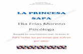 LA PRINCESA SAPA Elia Frías Moreno Psicóloga · Un día la princesa descubrió que el príncipe era un sapo egoísta . E mpezó regalándole flores bonitas y haciéndole creer que