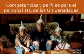 Competencias y perfiles para el personal TIC de las ......2016/04/01  · Competencias y perfiles para el personal TIC de las Universidades Joaquín Canca Abril, 2016 Estos temas empiezan