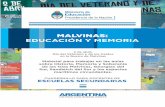 MALVINAS: EDUCACIÓN Y MEMORIA - Argentina -Ministerio de ... · CUADERNILLO PARA DOCENTES DE ESCUELAS SECUNDARIAS MALVINAS: EDUCACIÓN Y MEMORIA 2 de abril, Día del Veterano y de