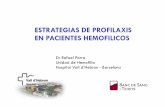 ESTRATEGIAS DE PROFILAXIS EN PACS OCOSCIENTES …Hemofilia A y B 12 meses + 12 meses Nivell “valle”: 1-3% 8 0 0 / 0 0 / 0 9 3 1 / 1 1 / 0 10 6 0 / 11 1 / 2 Profilaxis estándar