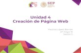 Unidad 4 Creación de Página Webprepaenlinea.sep.gob.mx/wp-content/uploads/...Web... · Objetivo: Crear una página web como un recurso educativo para su uso en la práctica tutorial.