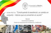 BUENA PRÁCTICA : Construyendo la excelencia: un cambio en …edusitios.colombiaaprende.edu.co/calidadesdetodos/docs/u-narino.pdf · del proceso de aseguramiento de la calidad 2015