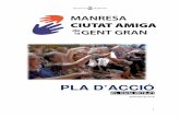 Manresa, Ciutat Amiga 2019-22 (OMS) · la gent gran, mitjançant un acord del Ple de la Corporació celebrat al Saló de Plens el dia 18 d’abril de 2011. El dia 29 de setembre de