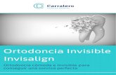 Ortodoncia Invisible Invisalign · 2019-06-04 · 3 La imagen personal es cada vez más importante. Una sonrisa bonita y cuidada transmite cercanía, confianza y calidez, algo muy