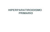SALERNI-hiperparatiroidismo maestría [Modo de compatibilidad] · • Cuando hiperparatiroidismo primario fue descubierto hace unos 80 años, siempre fue sintomático con cálculos