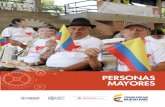 PERSONAS MAYORES - MinInterior · 2016-06-09 · PERSONAS MAYORES En Colombia, el conflicto armado ha tenido un impacto desproporcionado en la etapa de la vejez de la población víctima,