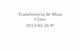 Transferencia de Masa Clave 2013-02-26 9ªdepa.fquim.unam.mx/amyd/archivero/TM2013-02-269a_23081.pdf · 2013-02-26 9ª . 2013-02-26 Temas a tratar: ... que la cantidad de A que se