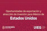 Oportunidades de exportación y atracción de inversión para México de Estados … · 2020-07-10 · 6º Corea del Sur 3.11% 7º Vietnam 2.70% 8º Reino Unido 2.50% 9º Irlanda