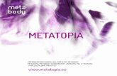METATOPIA - metabody.eu · comportamientos indetectables, percepciones impredecibles y afectos . 7 ilegibles, hacia una diversidad creciente de cuerpos y comportamientos, infundiendo