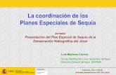 La coordinación de los Planes Especiales de Sequía · 2018-02-09 · València, 30/1/2018 Jornada presentación PES DH Júcar •Definición y clara diferenciación entre sequía