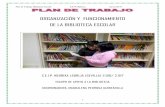 ORGANIZACIÓN Y FUNCIONAMIENTO DE LA BIBLIOTECA ESCOLAR · plan de uso de la biblioteca escolar es Magdalena Pedrosa Quintanilla. El Equipo de Apoyo a la biblioteca está formado
