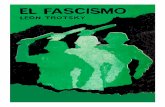 El fascismo - masas.nu lora/el fascismo/el fascismo.pdf · León Trotski El fascismo 6 2. Cómo triunfo Mussolini (2) Cuando llega el momento en que los recursos policiales y militares