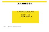 LAVAVAJILLAS ZDF 400 ZDF 400 X - …...LAVAVAJILLAS ZDF 400 ZDF 400 X E Manual de instrucciones Advertencias 3 Eliminación 3 Uso del lavavajillas en modo económico y respetando el