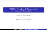 TE060 { Princ pios de Comunica˘c~ao · Evelio M. G. Fern andez TE060 { Sistemas de TV Anal ogicos. Varredura Entrela˘cada Brasil !Sistema M 525 linhas, canal de 6 MHz 30 quadros