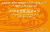 MUSEO NACIONAL DE COSTA RICA · 2017-10-12 · 1 MUSEO NACIONAL DE COSTA RICA Departamento de Antropología e Historia Informe de Investigación Arqueología No 106-2012 Proyecto