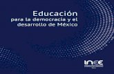 para la democracia y el desarrollo de México · 10 Educación para la democracia y el desarrollo de México § Atención a la diversidad, como un reconocimiento a nuestra plura-