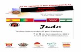Judo€¦ · Judo Trofeo Internacional por Equipos 7 y 8 Noviembre 2015 ... El Memorial Raúl Calvo recibe la categoría en 1976 de Campeonato Mundial y en 1984 la categoría de Campeonato