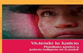 VIVIENDO LA JUSTICIA. PLURALISMO JURÍDICO Y JUSTICIA … · 7 Viviendo la Justicia. Pluralismo jurídico y justicia indígena en Ecuador Introducción Los pueblos indígenas, según