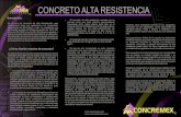 CONCRETO ALTA RESISTENCIA · La producción de concreto de alta resistencia requiere un mayor estudio así como un control de calidad más exigente en comparación con el concreto