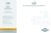 EL ESTADO DE JALISCO · 2020-04-23 · GUADALAJARA, JALISCO GOBERNADOR CONSTITUCIONAL DEL ESTADO DE JALISCO ENRIQUE ALFARO RAMÍREZ SECRETARIO GENERAL DE GOBIERNO JUAN ENRIQUE IBARRA
