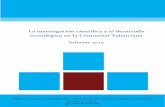 La investigación cientíﬁ ca y el desarrollo …...La Investigación científica y el desarrollo tecnológico en la Comunitat Valenciana. Informe 2015 2 Hble. Sr. D. Manuel Alcaraz