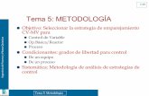 Tema 5: METODOLOGÍA - UPM · 2017-12-22 · Tema 5: Metodología 18/19 Paso 6. Análisis de interacciones al determinar las ganancias estacionarias se ha considerado que el resto