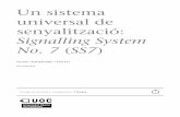 Un sistema universal de senyalització: Signalling System SS7openaccess.uoc.edu/webapps/o2/bitstream/10609/75225... · CC-BY-NC-ND •PID_00201818 5 Un sistema universal de senyalització: