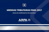 MEDIDAS TRIBUTARIAS PARA 2017 - arpa.es · otros cambios en el régimen aplicable en el IVA, obligaciones formales, censales… •Se reordena el artículo. •Se aclara la exención
