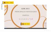 Presentación de la Jornada ADR2015safetyway.es/images/PDF/ADR_2015_princi_novedades.pdf · 1.6.5.10 Válidos certif. aprobación aplicables desde 1/1/2009 hasta 31/12/2014 1.6.5.15