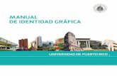 0 Manual de identidad UPR-2014 - uprc.edu · UNIVERSIDAD DE PUERTO RICO › MANUAL DE IDENTIDAD GRÁFICA 09 Los colores para las distintas oﬁcinas se utilizarán de manera tal que