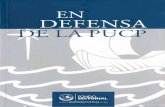 En defensa de la PUCP - Garcia BelaundeInforme legal - alfredo Bullard 117 Informe legal - José Palomino Manchego 159. En defensa de la PUCP 7 En defensa de la PUCP Presentación