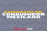 RADIOGRAFêA DEL CONSUMIDOR MEXICANOpedronni.weebly.com/uploads/2/6/4/2/2642906/... · ¥ Invertir y mejorar los CRMÕs con el Þn de incluir informaci n que mejore la comunicaci