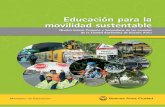 Educación para la movilidad sustentable - Gobierno de la ... · De qué hablamos cuando hablamos de movilidad sustentable y segura ... Ley Nº 2.297/07. Programa de Educación Vial