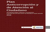 Plan Anticorrupción y de Atención al Ciudadano · la Función Pública, 2011) y las Estrategias para la Construcción del Plan Anticorrupción y de Atención al Ciudadano (Secretaria