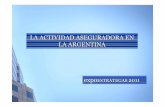 LA ACTIVIDAD ASEGURADORA EN LA ARGENTINA · 2.Breve Historia del Seguro •En el Mundo •En la Argentina 3.Contribuciones del Seguro al desarrollo de las Naciones. 4. Comparación