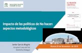 Impacto de las políticas de No hacer · “Compromiso por la Calidad de las ... SE de Psiquiatría 2015 8 SSCC 170 panelistas Jornada de presentación. Madrid 31 de Mayo de 2016.