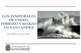 LOS TEMPORALES DE ENERO, FEBRERO Y MARZO EN SANTANDER · 2015-05-20 · TEMPORALES 2014 AYUNTAMIENTO DE SANTANDER . Paso 3 Actuación frente a daños . Retirada de escombros, rescates,
