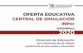 ISIDRO ESPINOSA DE LOS REYES OFERTA EDUCATIVA · ISIDRO ESPINOSA DE LOS REYES OFERTA EDUCATIVA CENTRAL DE SIMULACIÓN INPer (CESINPer) 2020 Dirección de Educación en Ciencias de