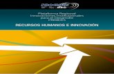 RECURSOS HUMANOS E INNOVACIÓN 1.pdf · de la región y las acciones que contribuyan a impulsar su inserción y potenciar su integración en los Sistemas Nacionales de Innovación.
