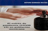 El estrés de pandemia (COVID 19) en población mexicana ...redie.mx/librosyrevistas/libros/estrescovid.pdf · El estrés de pandemia (COVID 19) en población mexicana Arturo Barraza