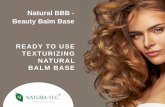 Natural BBB - Beauty Balm Base - Holsteinholstein.co.jp/pdf/products/367.pdf多機能なバーム用ベース 無水処方 & 乳化システム 水吸収能 & 共乳化作用をもつ
