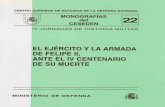 EL EJÉRCITO Y LA ARMADA DE FELIPE II, ANTE EL IV ...FICHA CATALOGRÁFtCA DEL CENTRO DE PUBLICACIONES Jornadas de Historia Militar (4. 1997 Madrid) El ejércfto y la armada de Felipe